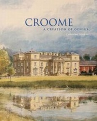 Enlarge image Cover: Croome: A Creation of Genius - Scala Arts & Heritage Publishers Ltd