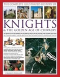 Cover: The Complete Illustrated History of Knights & the Golden Age of Chivalry - Hermes House