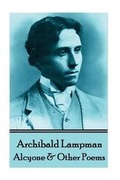 Cover: Archibald Lampman - Alcyone & Other Poems - Portable Poetry