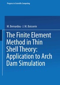 Bild: The Finite Element Method in Thin Shell Theory: Application to Arch Dam Simulations - Birkhauser Boston Inc