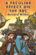 Cover: A Peculiar Effect on the BBC - Miwk Publishing Ltd