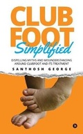Cover: Clubfoot Simplified - Notion Press, Inc.
