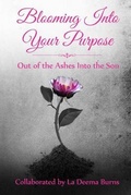 Cover: Blooming Into Your Purpose - Pearly Gates Publishing LLC