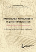 Cover: Interkulturelle Kommunikation im globalen Bildungsraum (mit Beitr&auml;gen auf Deutsch, Englisch und Russisch) - Diplomica Verlag