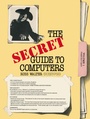 Cover: The Secret Guide to Computers - Birkhauser Boston Inc