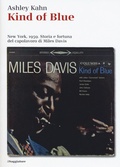 Cover: Kind of blue. New York, 1959. Storia e fortuna del capolavoro di Miles Davis - La cultura;Il Saggiatore