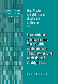 Enlarge image Cover: Parametric and Semiparametric Models with Applications to Reliability, Survival Analysis, and Quality of Life - Birkhauser Boston Inc