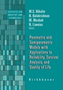 Cover: Parametric and Semiparametric Models with Applications to Reliability, Survival Analysis, and Quality of Life - Springer-Verlag New York Inc.