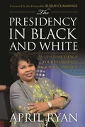 Cover: The Presidency in Black and White - Rowman & Littlefield Publishers