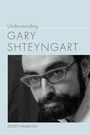 Cover: Understanding Gary Shteyngart - University of South Carolina Press