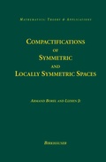 Cover: Compactifications of Symmetric and Locally Symmetric Spaces - Birkhauser Boston Inc