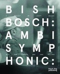 Cover: Bish Bosch - Black Dog Publishing Ltd