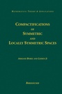 Cover: Compactifications of Symmetric and Locally Symmetric Spaces - Birkhäuser