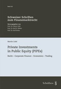 Cover: Private Investments in Public Equity (PIPEs) - Schulthess Juristische Medien