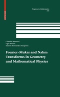 Cover: Fourier-Mukai and Nahm Transforms in Geometry and Mathematical Physics - Birkh&auml;user