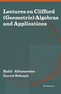 Abbildung von: Lectures on Clifford (Geometric) Algebras and Applications - Birkhauser Boston Inc