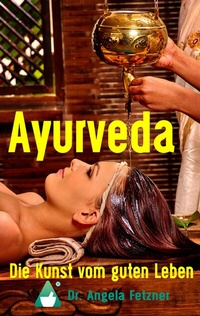 Abbildung von: Ayurveda - Die Kunst vom guten Leben - BoD - Books on Demand