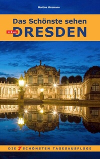 Abbildung von: Das Schönste sehen in & um Dresden - BoD - Books on Demand