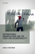 Cover: International Organizations and the Fight for Accountability - Oxford University Press