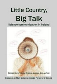 Enlarge image Cover: Little Country, Big Talk: Science Communication in Ireland - The Pantaneto Press