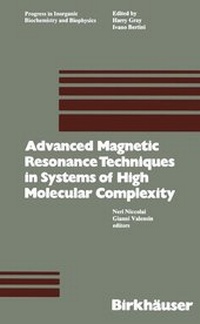 Enlarge image Cover: Advanced Magnetic Resonance Techniques in Systems of High Molecular Complexity - Birkhauser Boston Inc