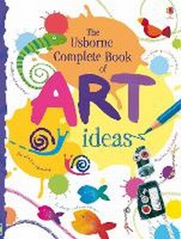 Enlarge image Cover: Complete Book Of Art Ideas - Usborne Publishing Ltd