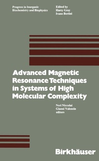 Enlarge image Cover: Advanced Magnetic Resonance Techniques in Systems of High Molecular Complexity - Birkhauser Boston Inc