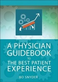 Cover: A Physician Guidebook to The Best Patient Experience - Health Administration Press