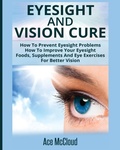 Cover: Eyesight And Vision Cure - Pro Mastery Publishing