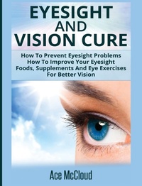 Abbildung von: Eyesight And Vision Cure - Pro Mastery Publishing