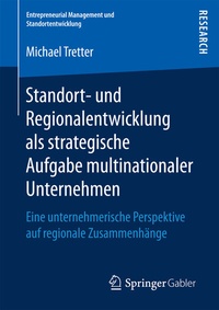 Abbildung von: Standort- und Regionalentwicklung als strategische Aufgabe multinationaler Unternehmen - Springer Gabler