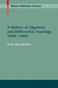 Bild: A History of Algebraic and Differential Topology, 1900 - 1960 - Birkhauser Boston Inc