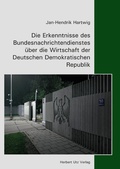 Cover: Die Erkenntnisse des Bundesnachrichtendienstes &uuml;ber die Wirtschaft der Deutschen Demokratischen Republik - utzverlag