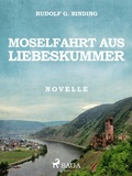 Cover: Moselfahrt aus Liebeskummer - Lindhardt og Ringhof Forlag