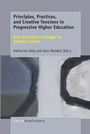 Cover: Principles, Practices, and Creative Tensions in Progressive Higher Education - Brill