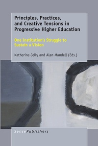 Enlarge image Cover: Principles, Practices, and Creative Tensions in Progressive Higher Education - Brill