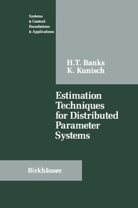 Enlarge image Cover: Estimation Techniques for Distributed Parameter Systems - Birkhauser Boston Inc