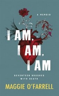 Abbildung von: I Am, I Am, I Am: Seventeen Brushes With Death - Tinder Press