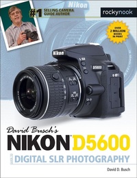 Abbildung von: David Busch's Nikon D5600 Guide to Digital SLR Photography - Rocky Nook