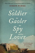 Cover: The Soldier, the Gaoler, the Spy and her Lover - Marylebone House
