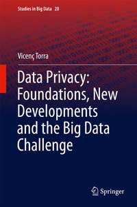 Enlarge image Cover: Data Privacy: Foundations, New Developments and the Big Data Challenge - Springer