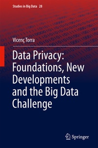 Enlarge image Cover: Data Privacy: Foundations, New Developments and the Big Data Challenge - Springer