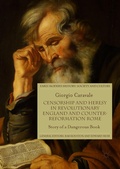 Cover: Censorship and Heresy in Revolutionary England and Counter-Reformation Rome - Palgrave Macmillan