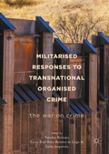 Cover: Militarised Responses to Transnational Organised Crime - Palgrave Macmillan