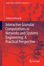 Cover: Interactive Granular Computations in Networks and Systems Engineering: A Practical Perspective - Springer