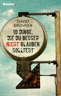 Cover: Zehn Dinge, die du besser nicht glauben solltest - Brendow