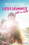 Cover: Liebeskummer gibt es nicht - Ullstein Forever