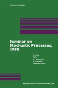 Cover: Seminar on Stochastic Processes, 1990 - Birkhauser Boston Inc