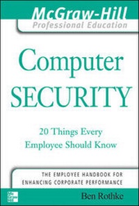 Enlarge image Cover: Computer Security: 20 Things Every Employee Should Know - McGraw-Hill Professional
