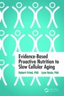 Cover: Evidence-Based Proactive Nutrition to Slow Cellular Aging - CRC Press
